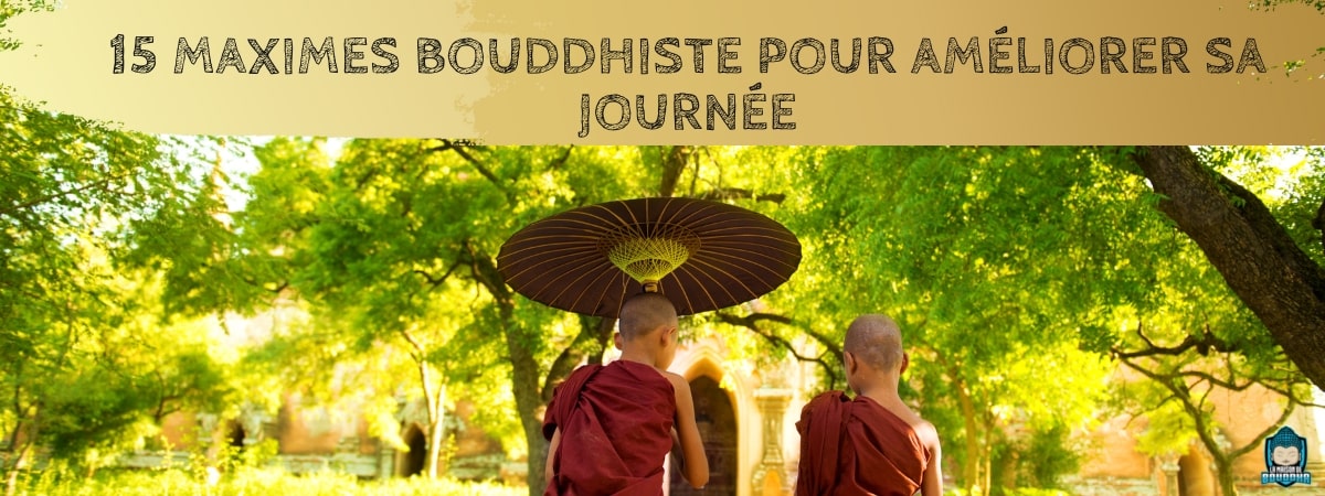15-maximes-bouddhiste-pour-améliorer-sa-journée-bannière-article-de-blog-La-Maison-de-Bouddha