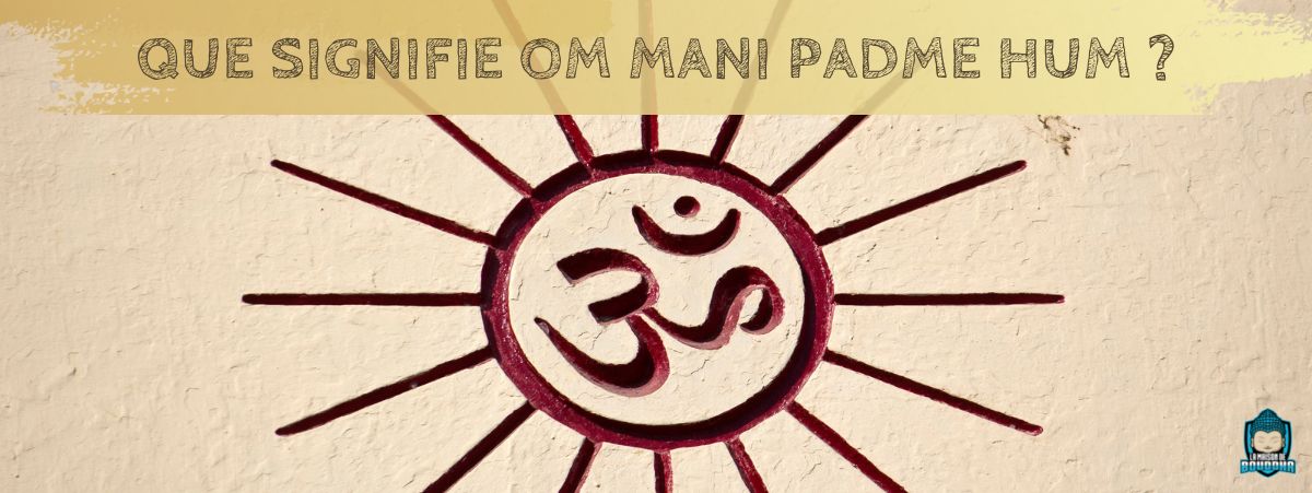 Bannière article de blog Que signifie Om Mani Padme Hum ?