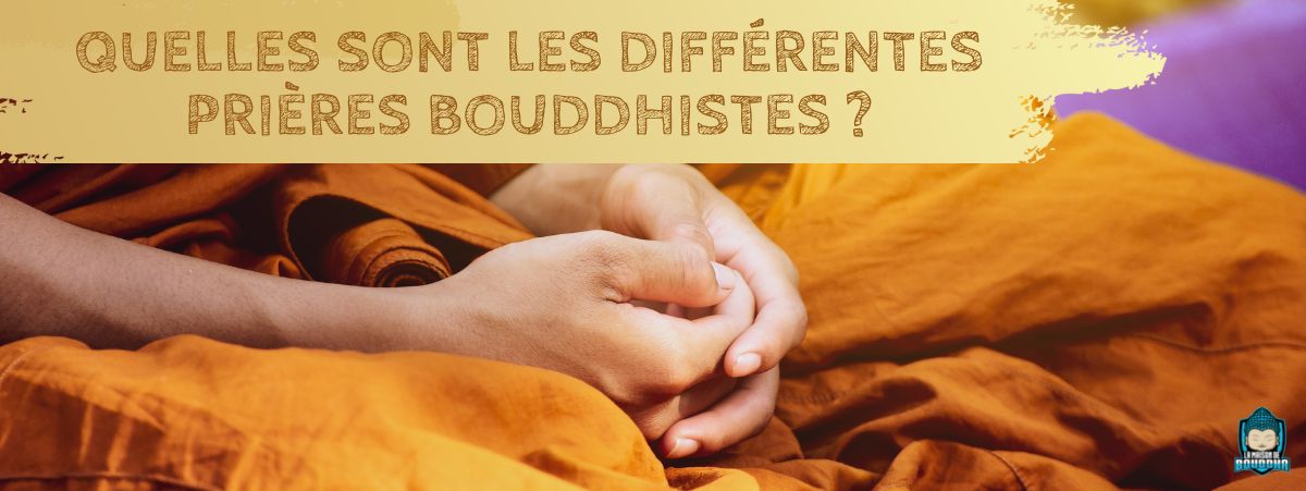 Bannière article blog Quelles sont les différentes prières bouddhistes ?