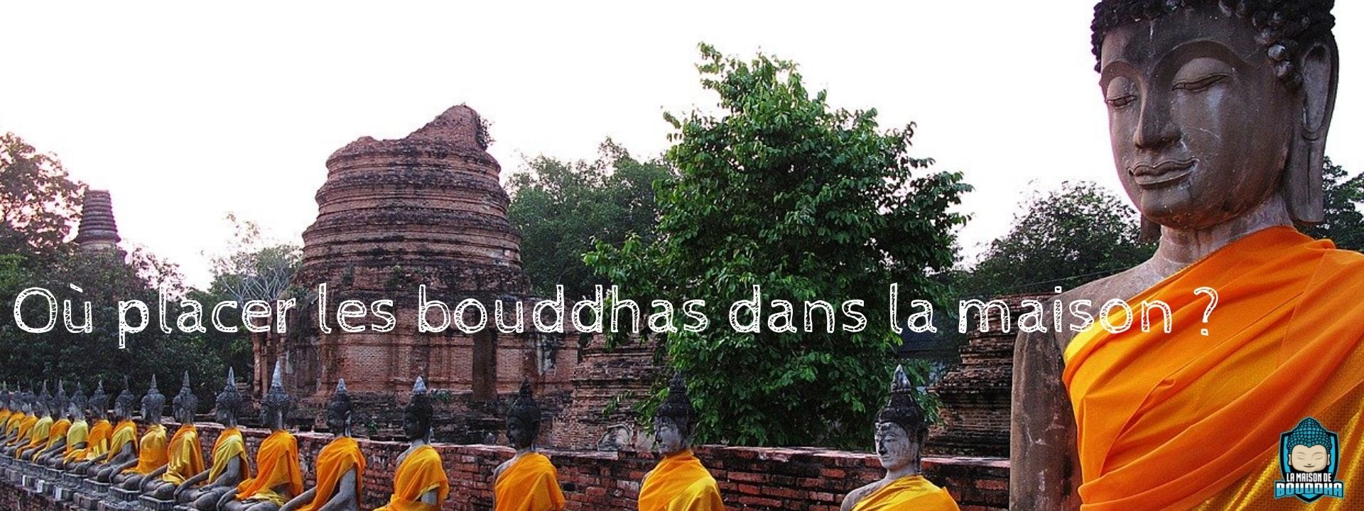 Bannière-de-blog-article-ou-placer-les-bouddhas-dans-la-maison-La-Maison-de-Bouddha-1920 X 720 