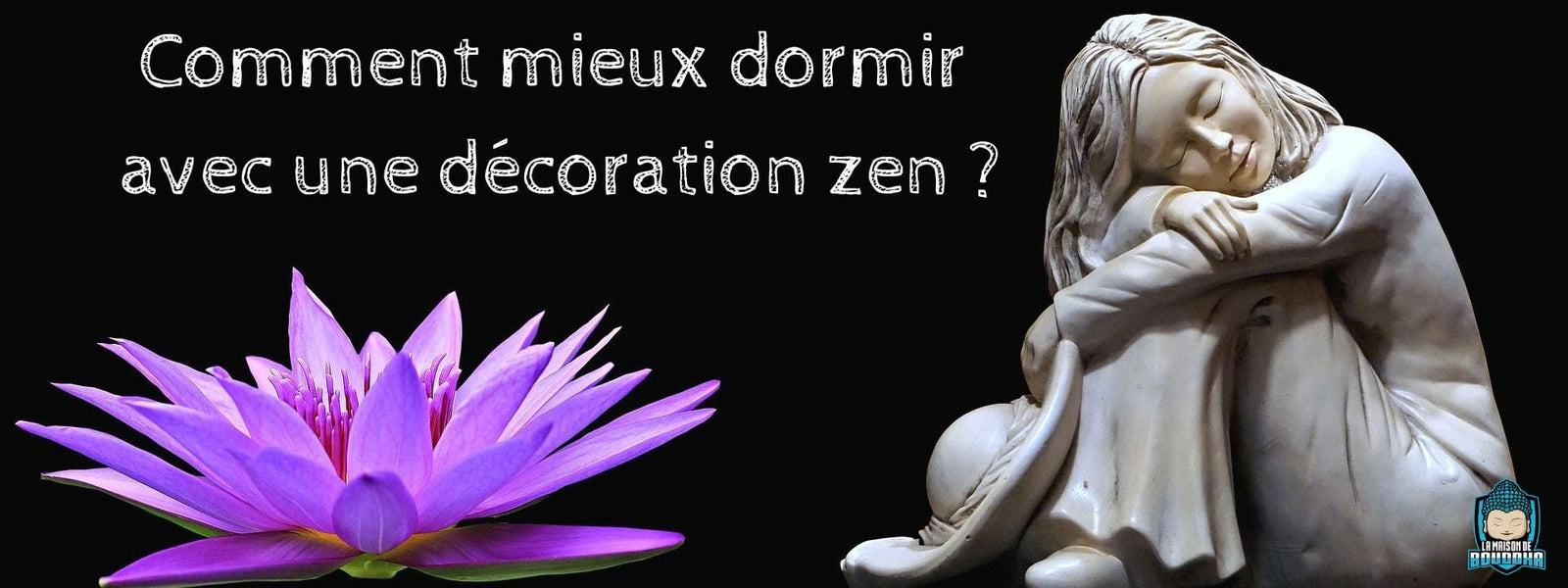 Comment-mieux-dormir-avec-une-décoration-zen-article-de-blog-La-Maison-de-Bouddha