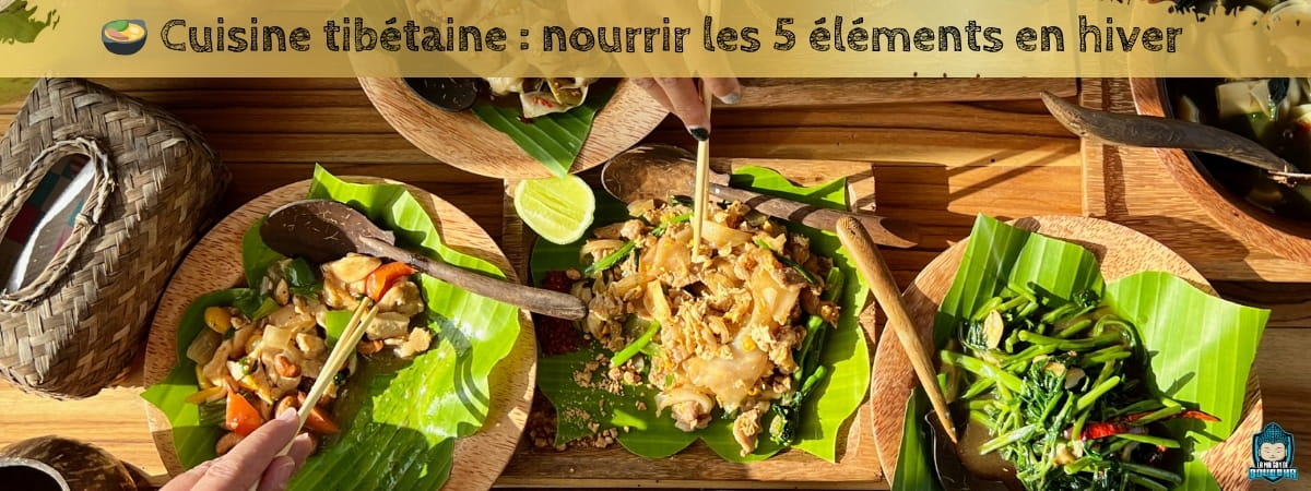 Cuisine-tibétaine-nourrir-les-5-éléments-en-hiver-bannière-blog-La-Maison-de-Bouddha