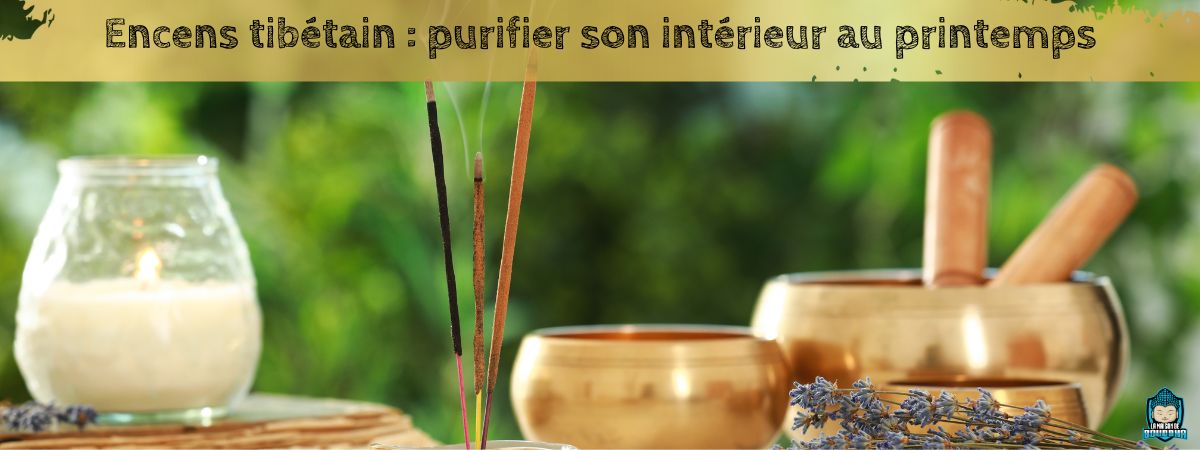 Encens-tibétain-purifier-son-intérieur-au-printemps-bannière-blog-La-Maison-de-Bouddha