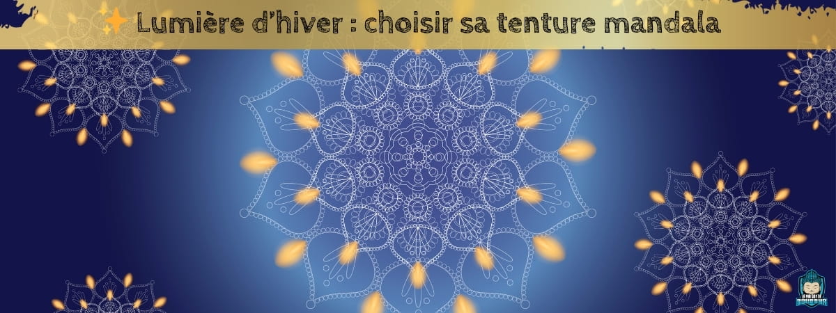 Lumière-d-hiver-choisir-sa-tenture-mandala-bannière-blog-La-Maison-de-Bouddha