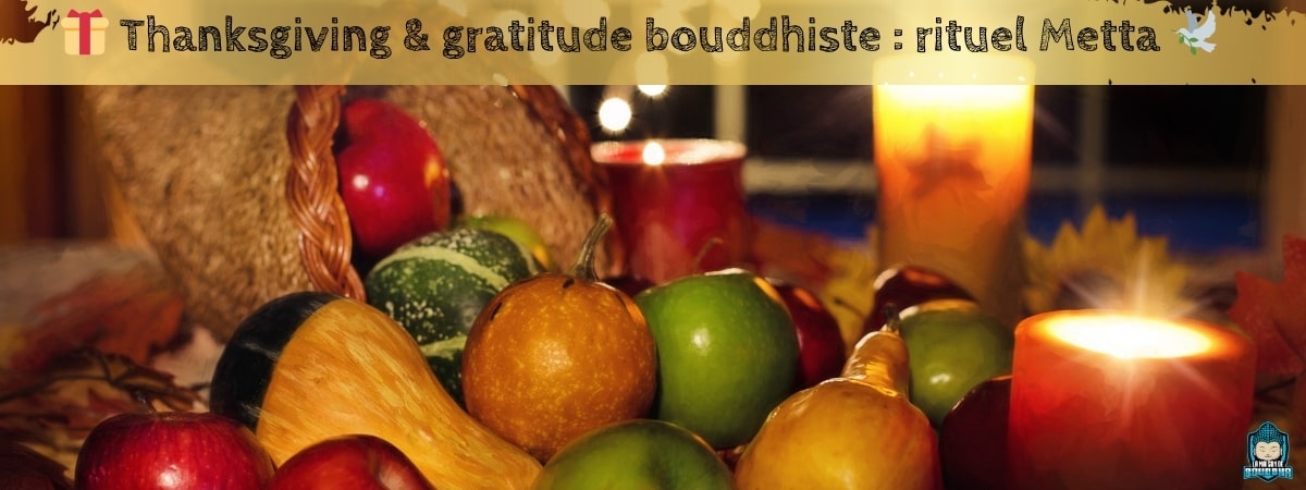 Thanksgiving-&-gratitude-bouddhiste -rituel-Metta-La-Maison-de-Bouddha